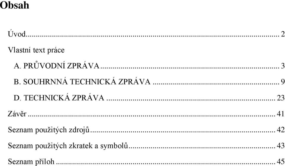 TECHNICKÁ ZPRÁVA... 23 Závěr.