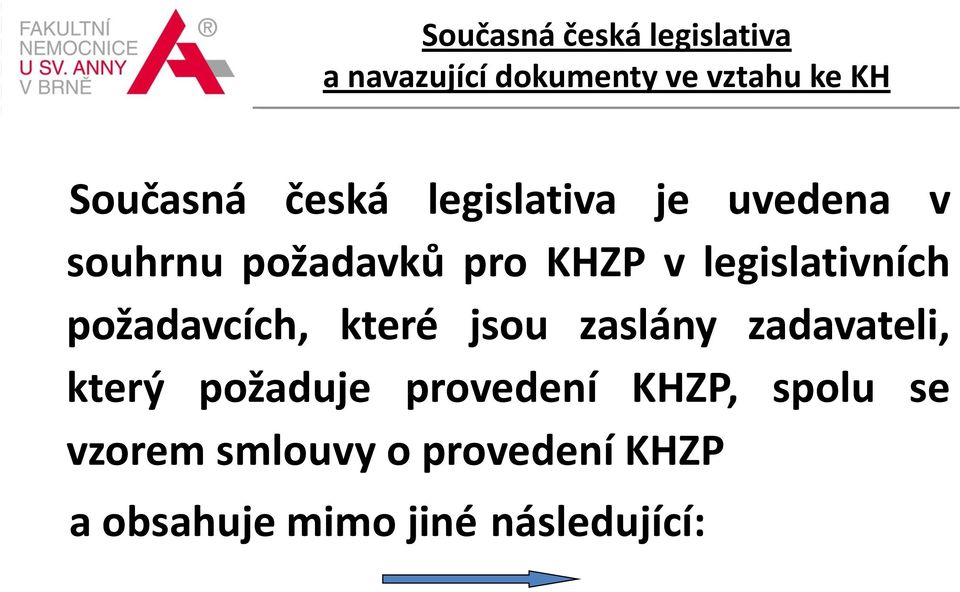 požadavcích, které jsou zaslány zadavateli, který požaduje provedení KHZP,