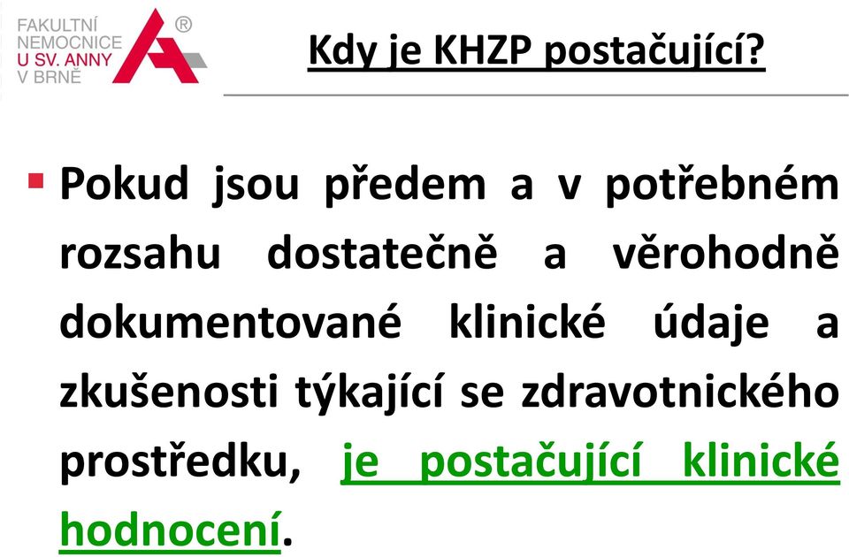 a věrohodně dokumentované klinické údaje a