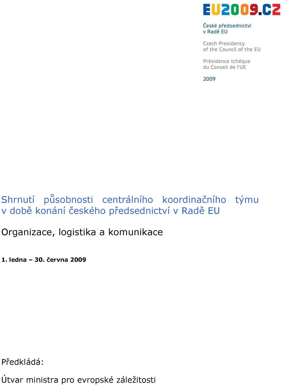 Organizace, logistika a komunikace 1. ledna 30.