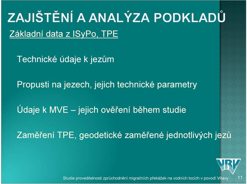 Zaměření TPE, geodetické zaměřené jednotlivých jezů Studie