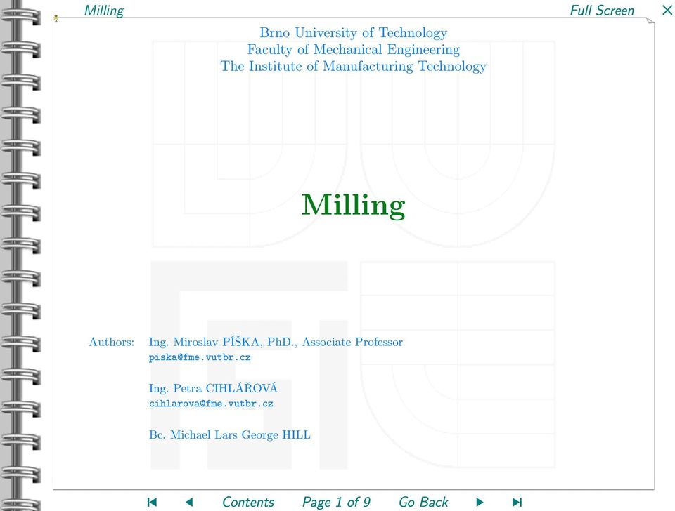Technology Milling Authors: Ing. Miroslav PÍŠKA, PhD.