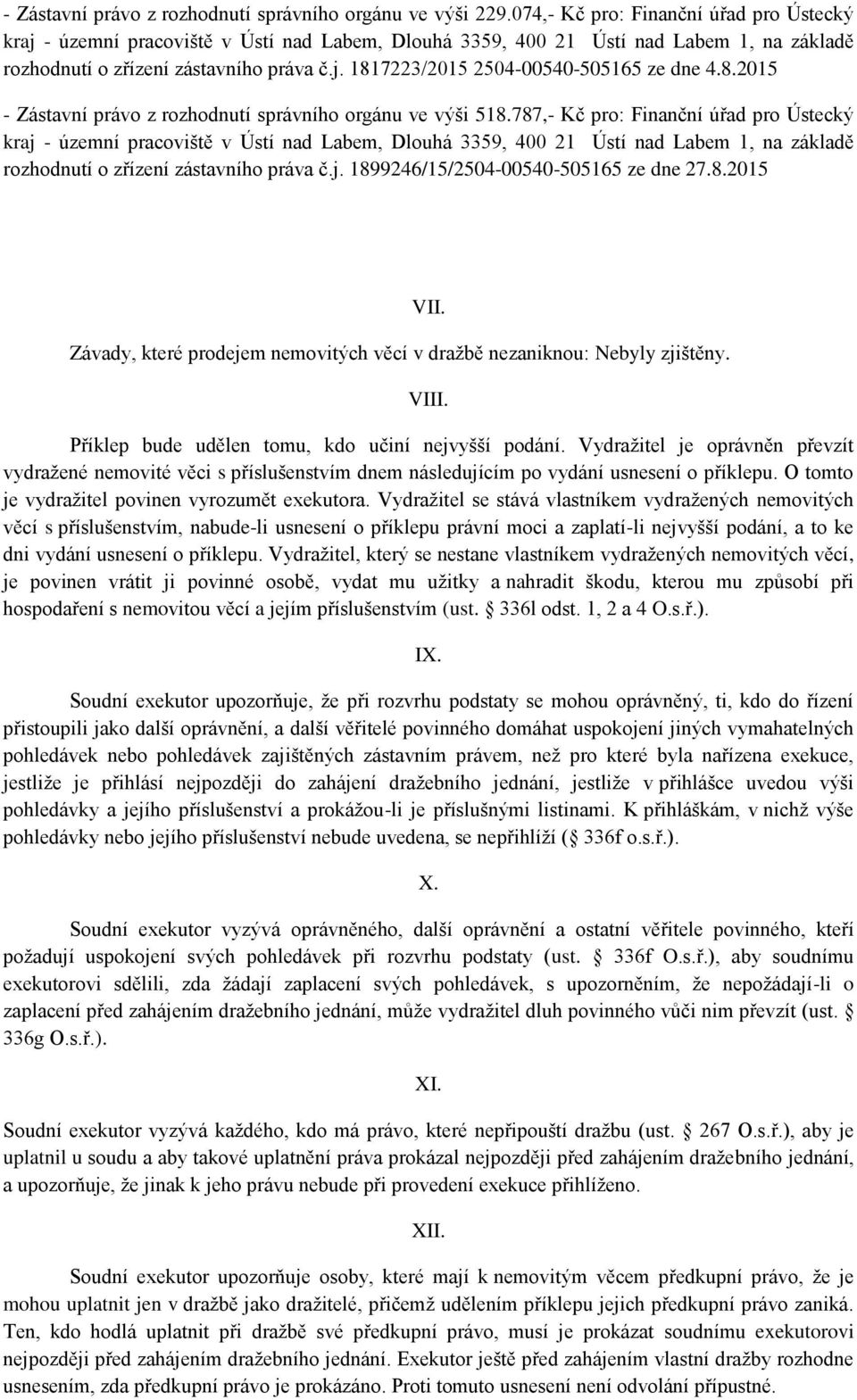 8.2015 - Zástavní právo z rozhodnutí správního orgánu ve výši 518.