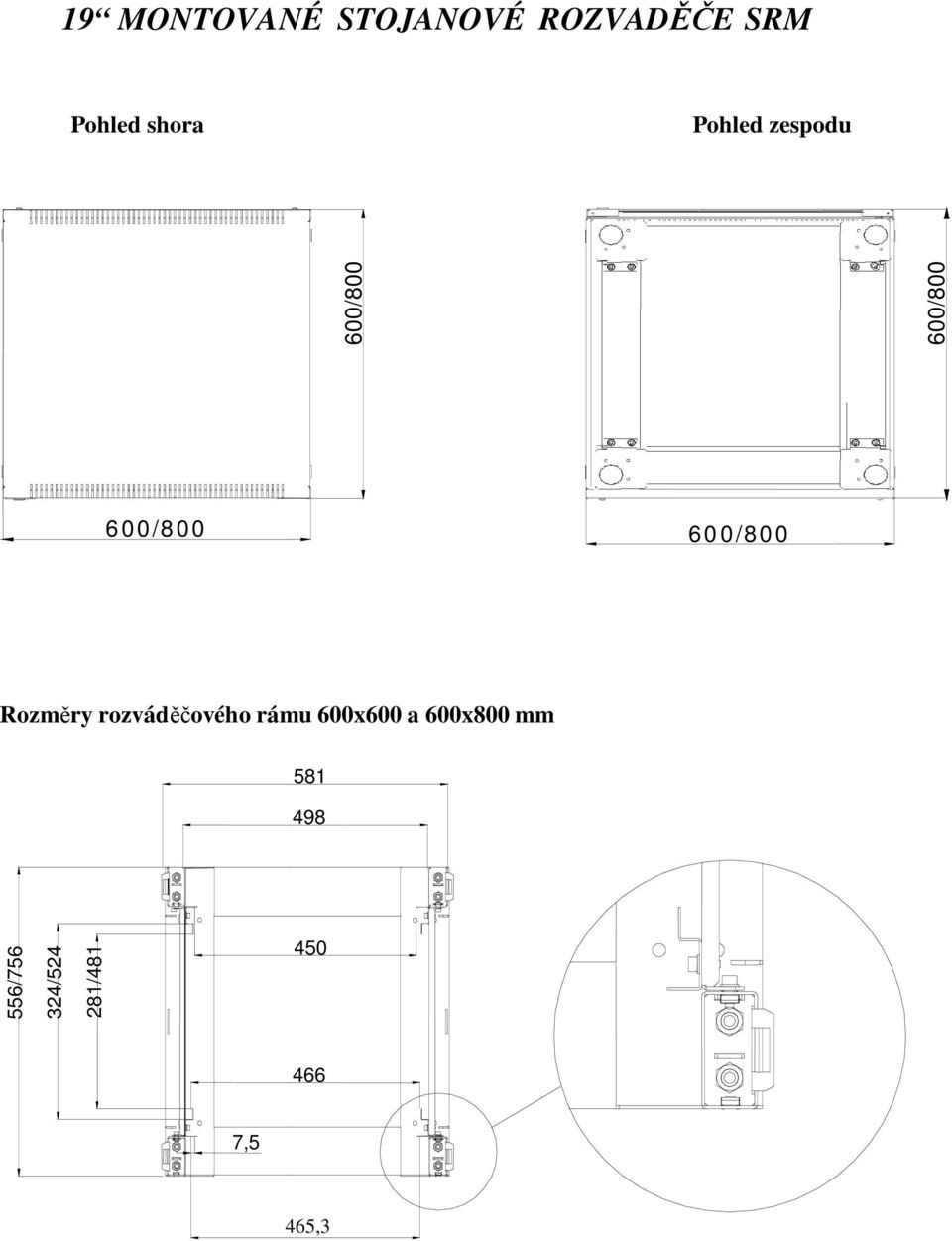 60 0 /80 0 Rozměry rozváděčového rámu 600x600 a