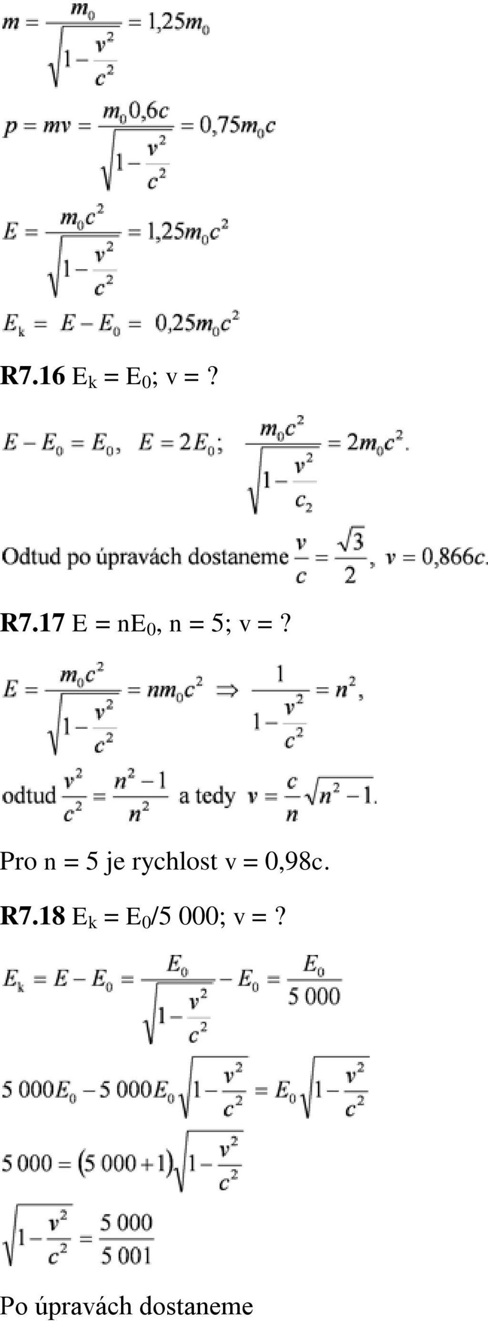 Pro n = 5 je rychlost v = 0,98c.