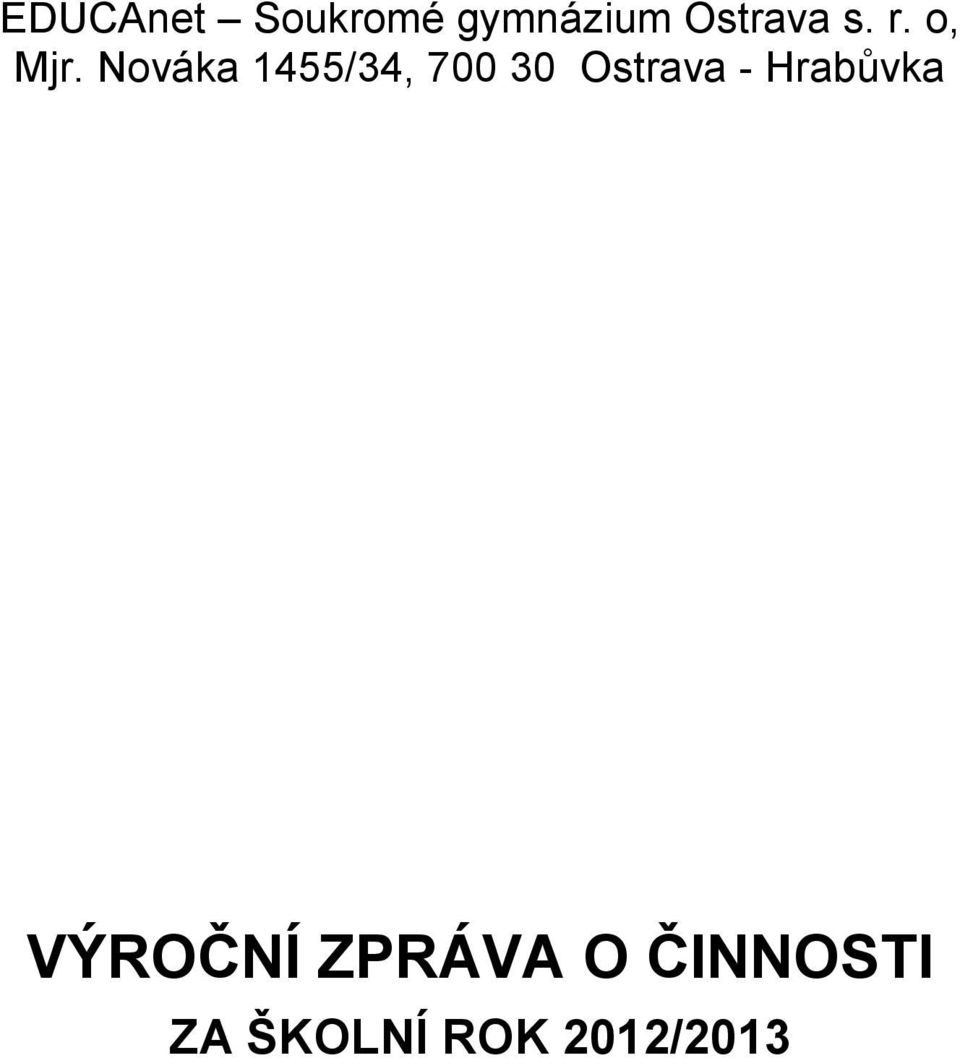 Nováka 1455/34, 700 30 Ostrava -