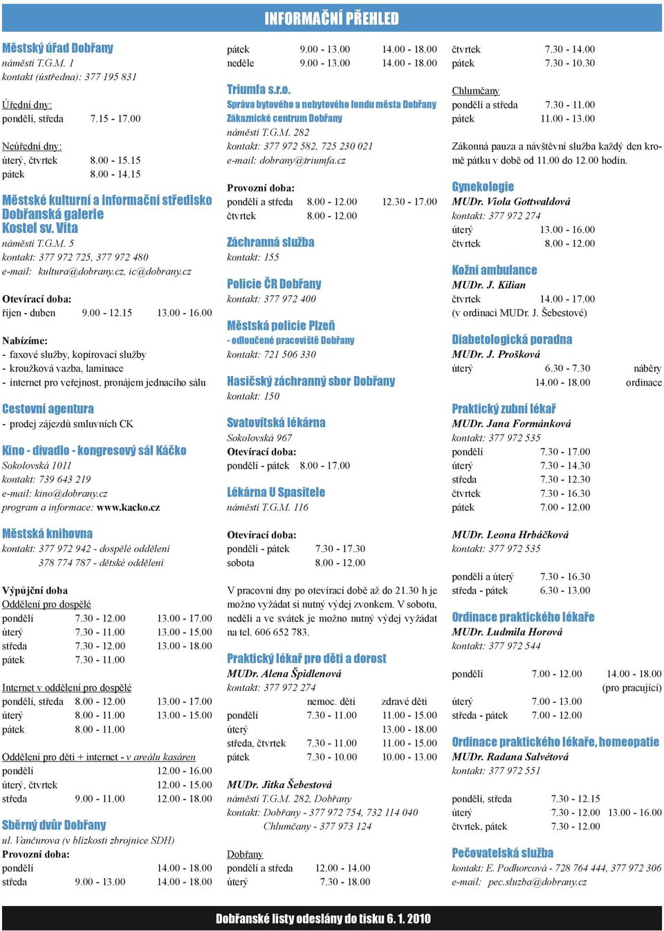 cz Otevírací doba: říjen - duben 9.00-12.15 13.00-16.