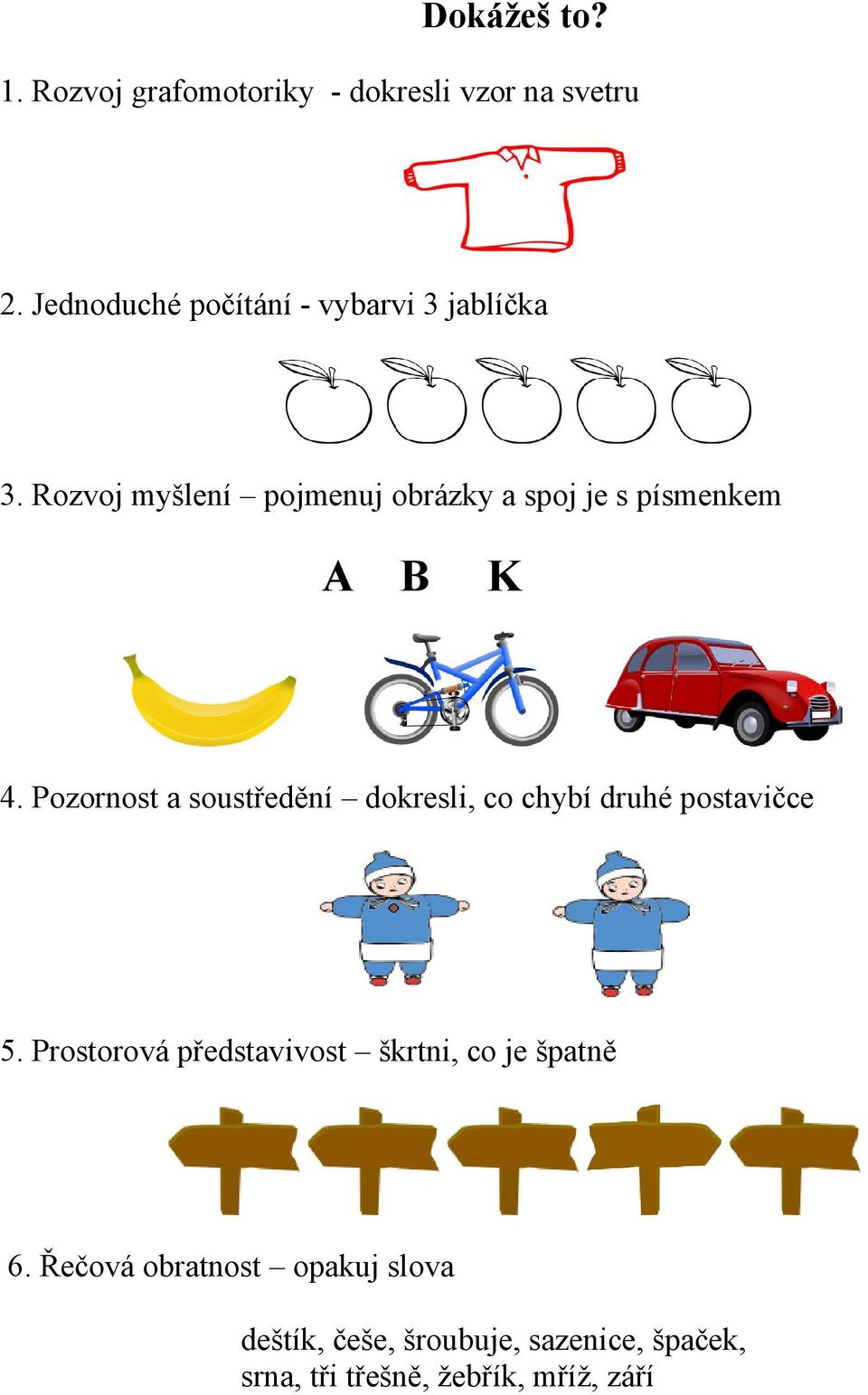 Rozvoj myšlení pojmenuj obrázky a spoj je s písmenkem A B K 4.