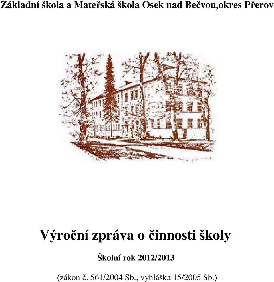 o činnosti školy Školní rok 2012/2013