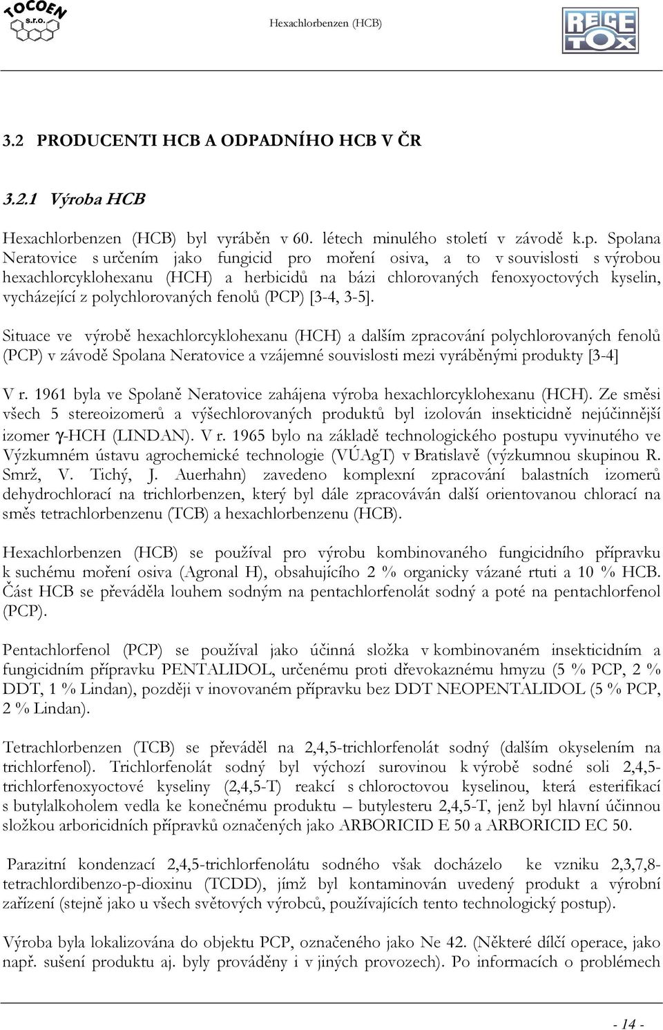 polychlorovaných fenolů (PCP) [3-4, 3-5].