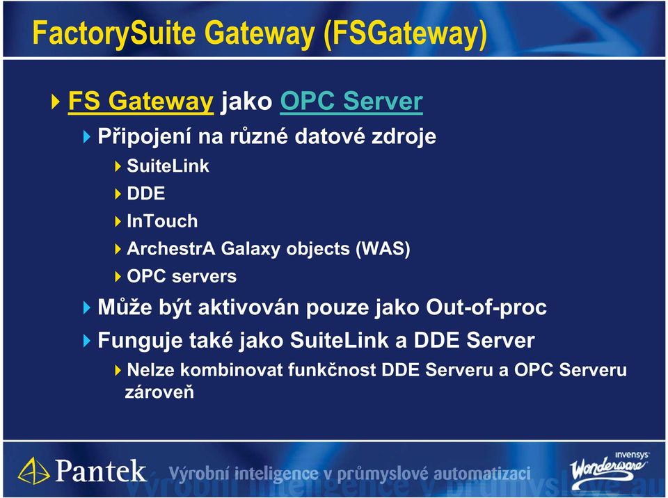 servers M že být aktivován pouze jako Out-of-proc Funguje také jako