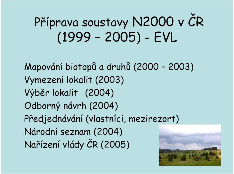 lokalit (2004) Odborný návrh (2004) Předjednávání