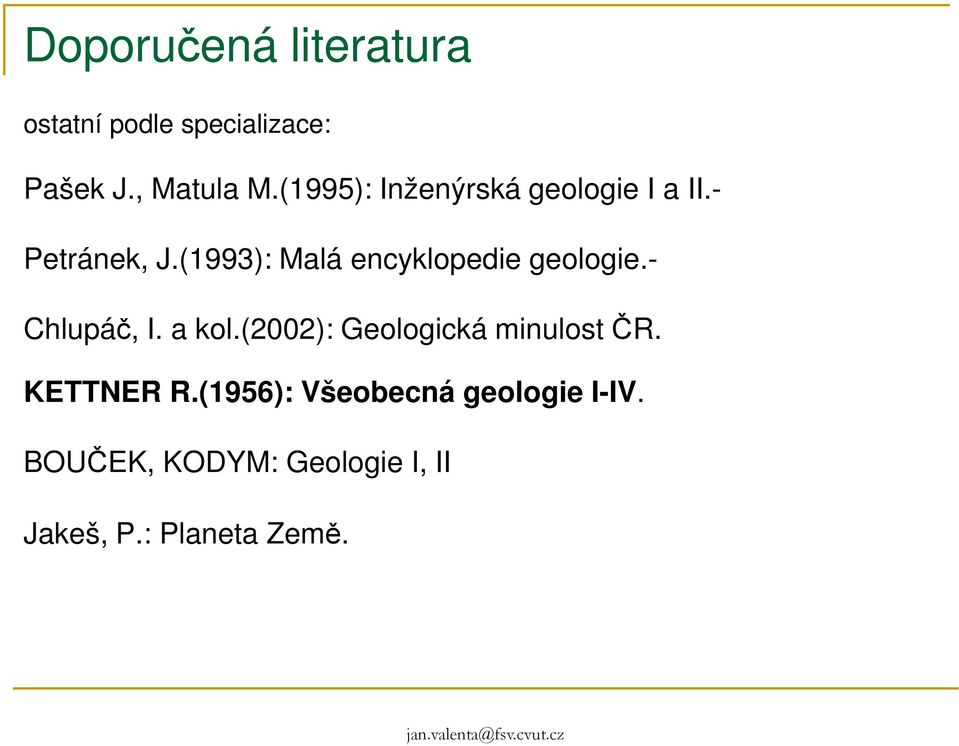 (1993): Malá encyklopedie geologie.- Chlupáč, I. a kol.