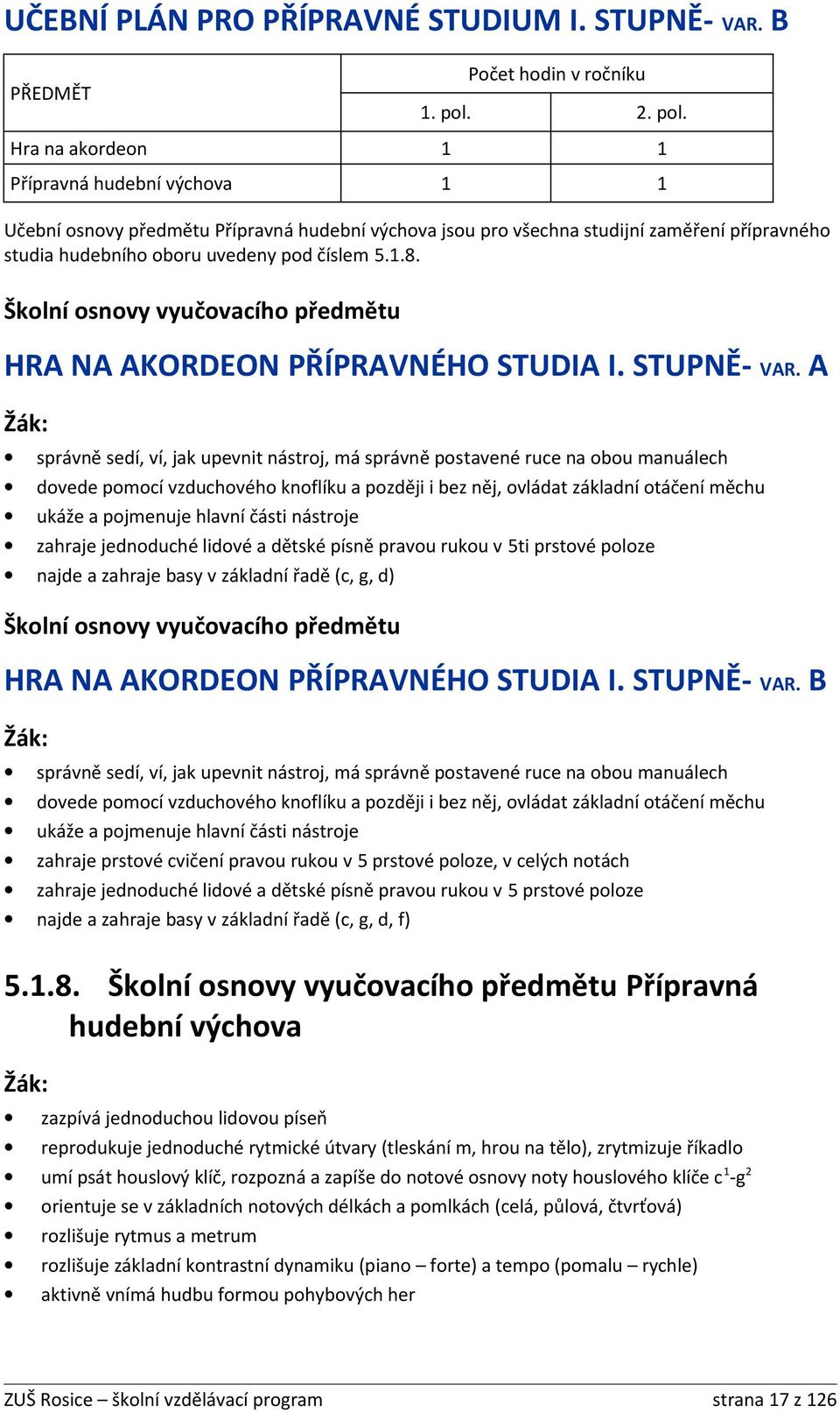 Školní osnovy vyučovacího předmětu HRA NA AKORDEON PŘÍPRAVNÉHO STUDIA I. STUPNĚ- VAR.