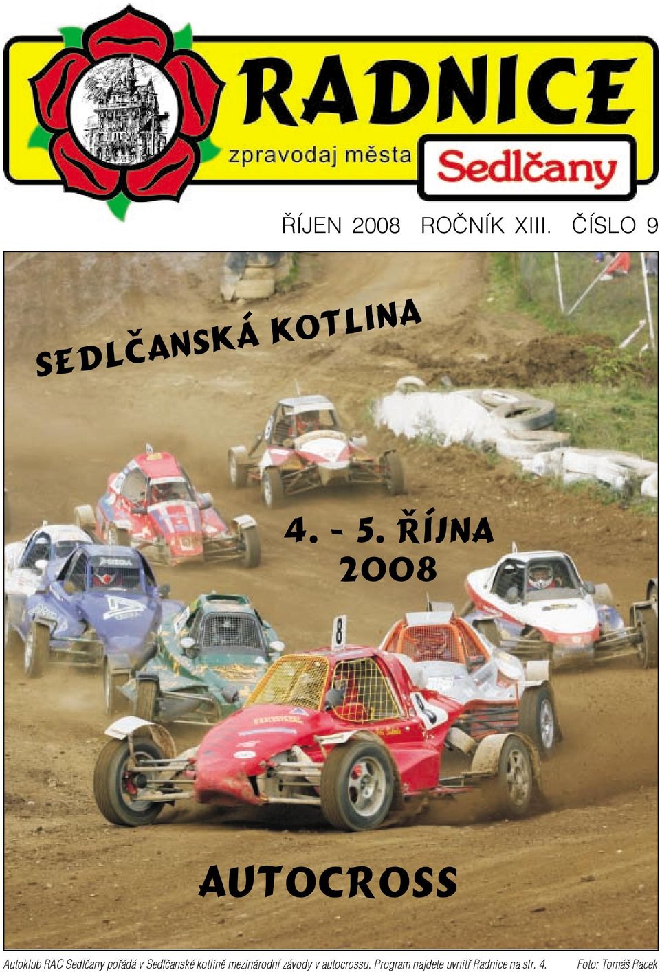 v Sedlčanské kotlině mezinárodní závody v autocrossu.