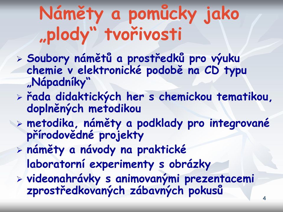 metodika, náměty a podklady pro integrované přírodovědné projekty náměty a návody na praktické