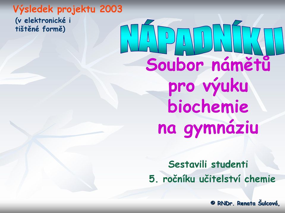 biochemie na gymnáziu Sestavili studenti 5.