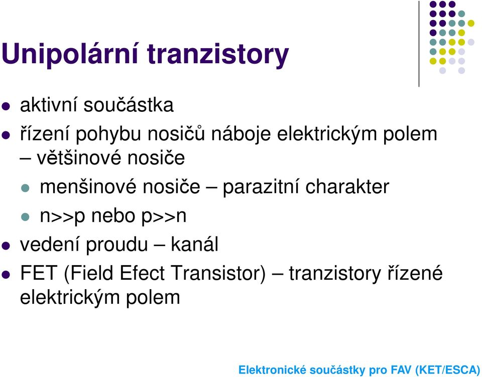 nosiče parazitní charakter n>>p nebo p>>n vedení proudu