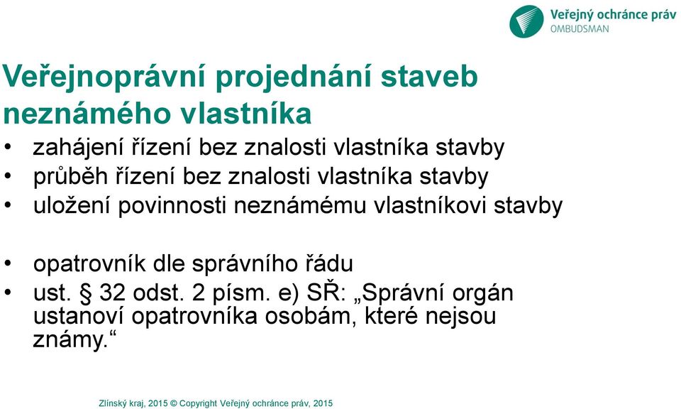 stavby opatrovník dle správního řádu ust. 32 odst. 2 písm.