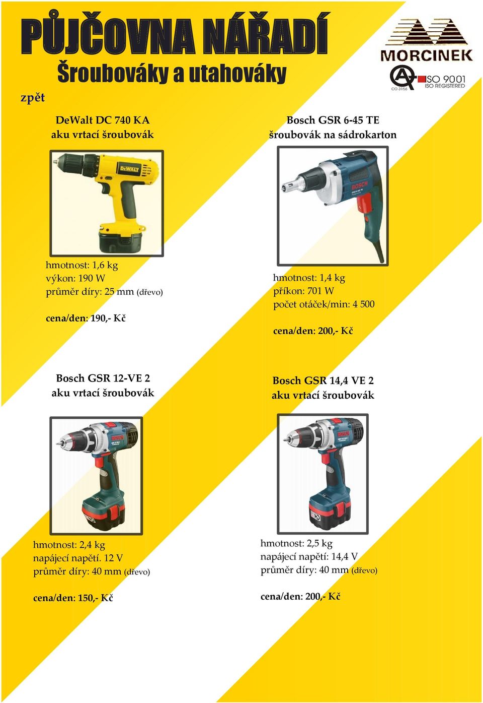 500 Bosch GSR 12-VE 2 aku vrtací šroubovák Bosch GSR 14,4 VE 2 aku vrtací šroubovák hmotnost: 2,4 kg napájecí napětí.