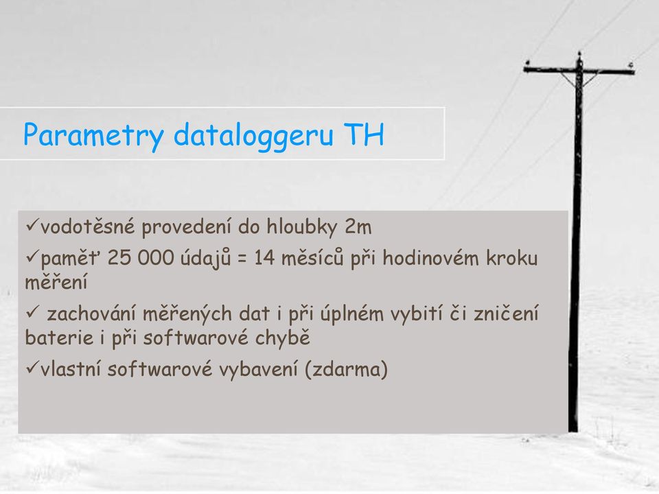 zachování měřených dat i při úplném vybití či zničení