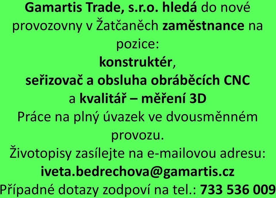 seřizovač a obsluha obráběcích CNC a kvalitář měření 3D Práce na plný úvazek