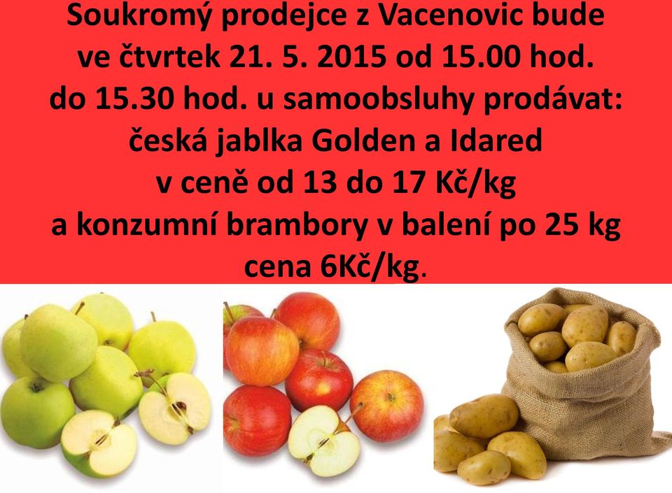 u samoobsluhy prodávat: česká jablka Golden a Idared