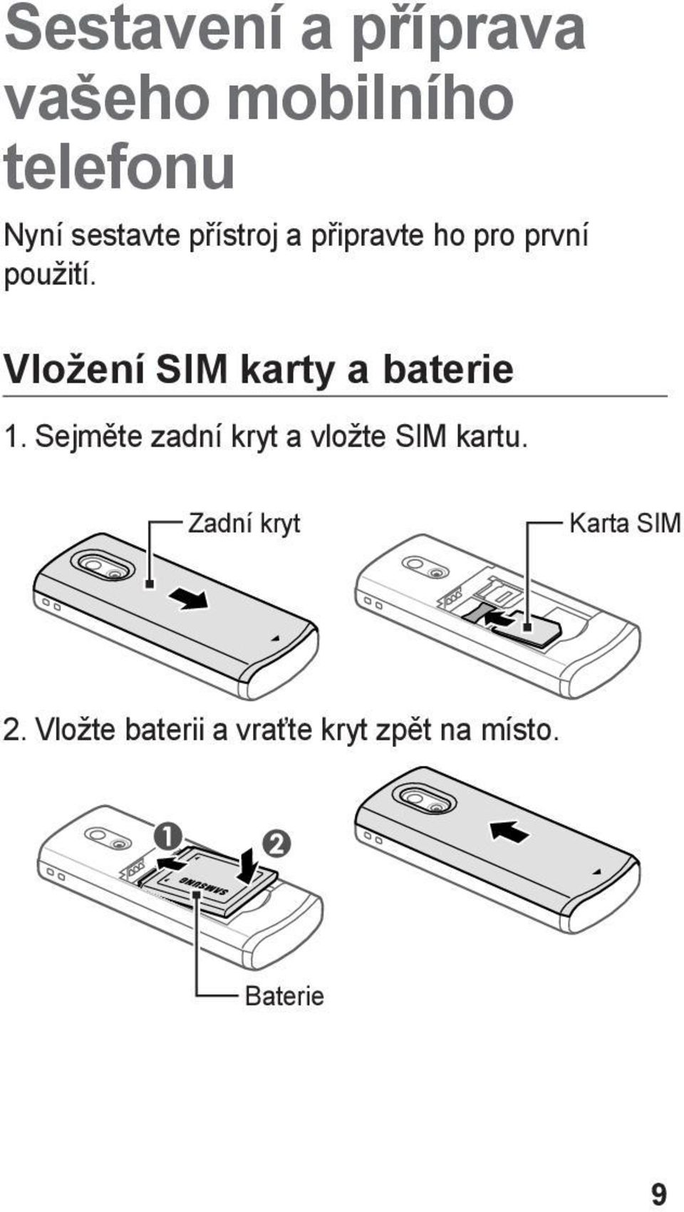 Vložení SIM karty a baterie 1.