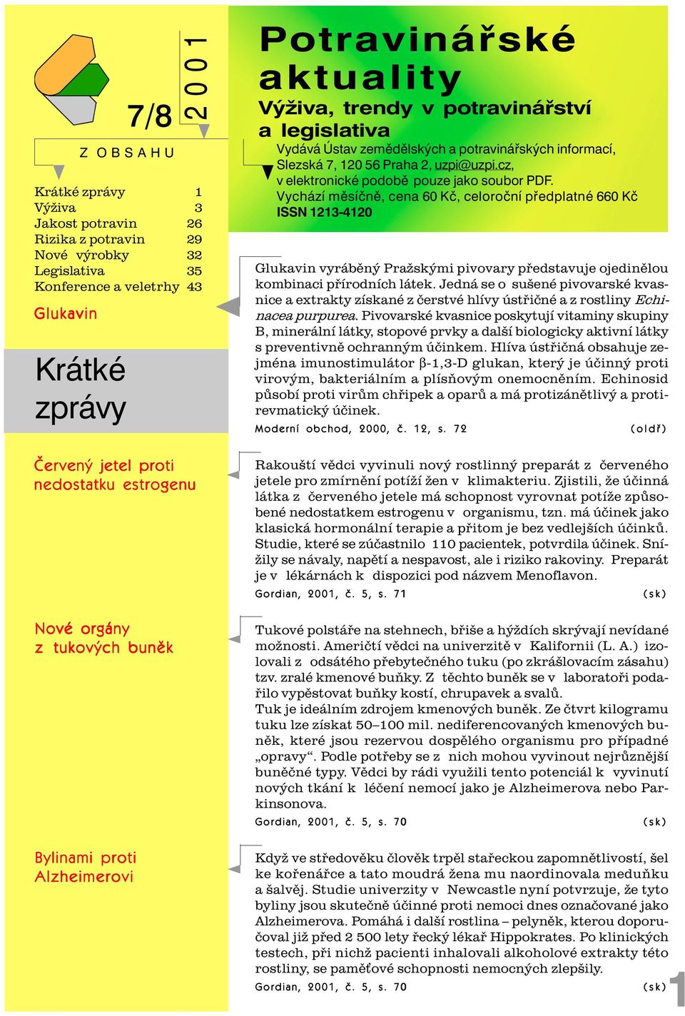 7, 120 56 Praha 2, uzpi@uzpi.cz, v elektronické podobì pouze jako soubor PDF.