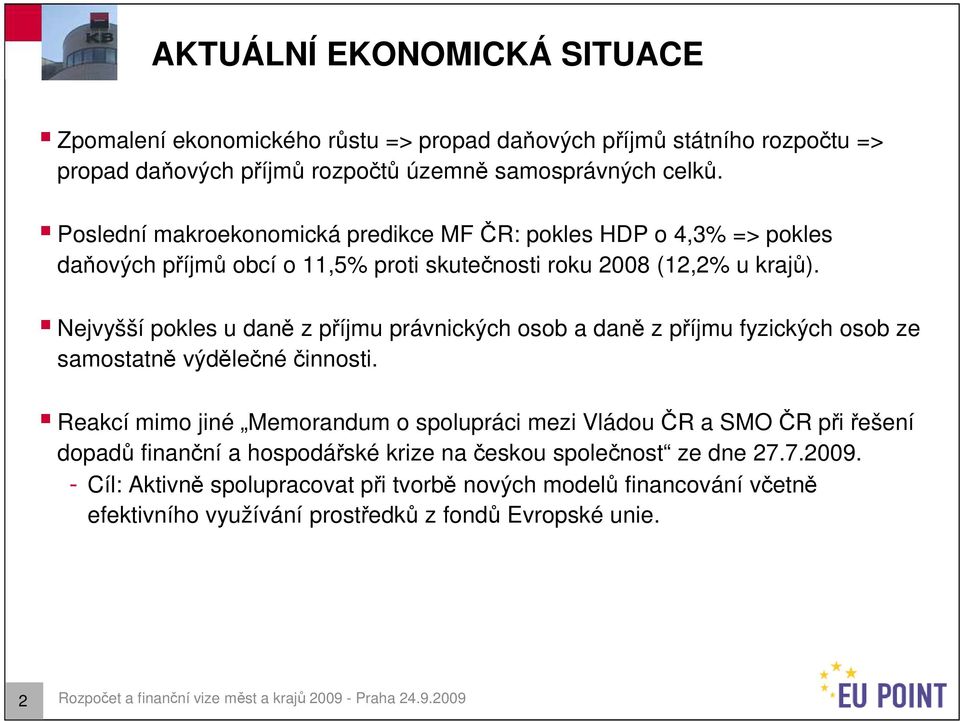 Nejvyšší pokles u daně z příjmu právnických osob a daně z příjmu fyzických osob ze samostatně výdělečné činnosti.