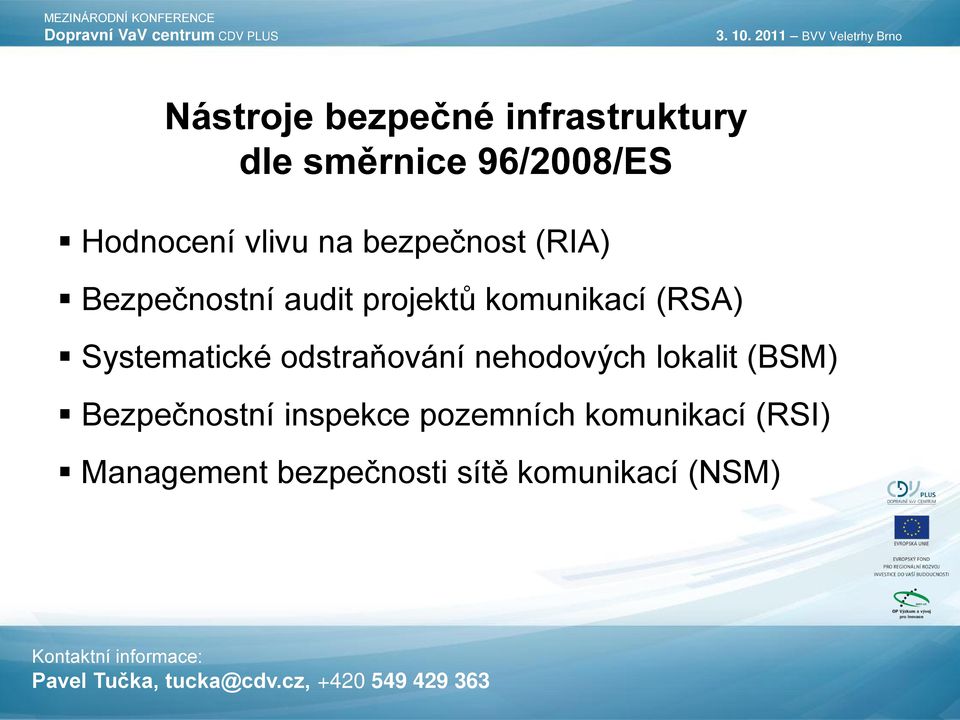 Systematické odstraňování nehodových lokalit (BSM) Bezpečnostní