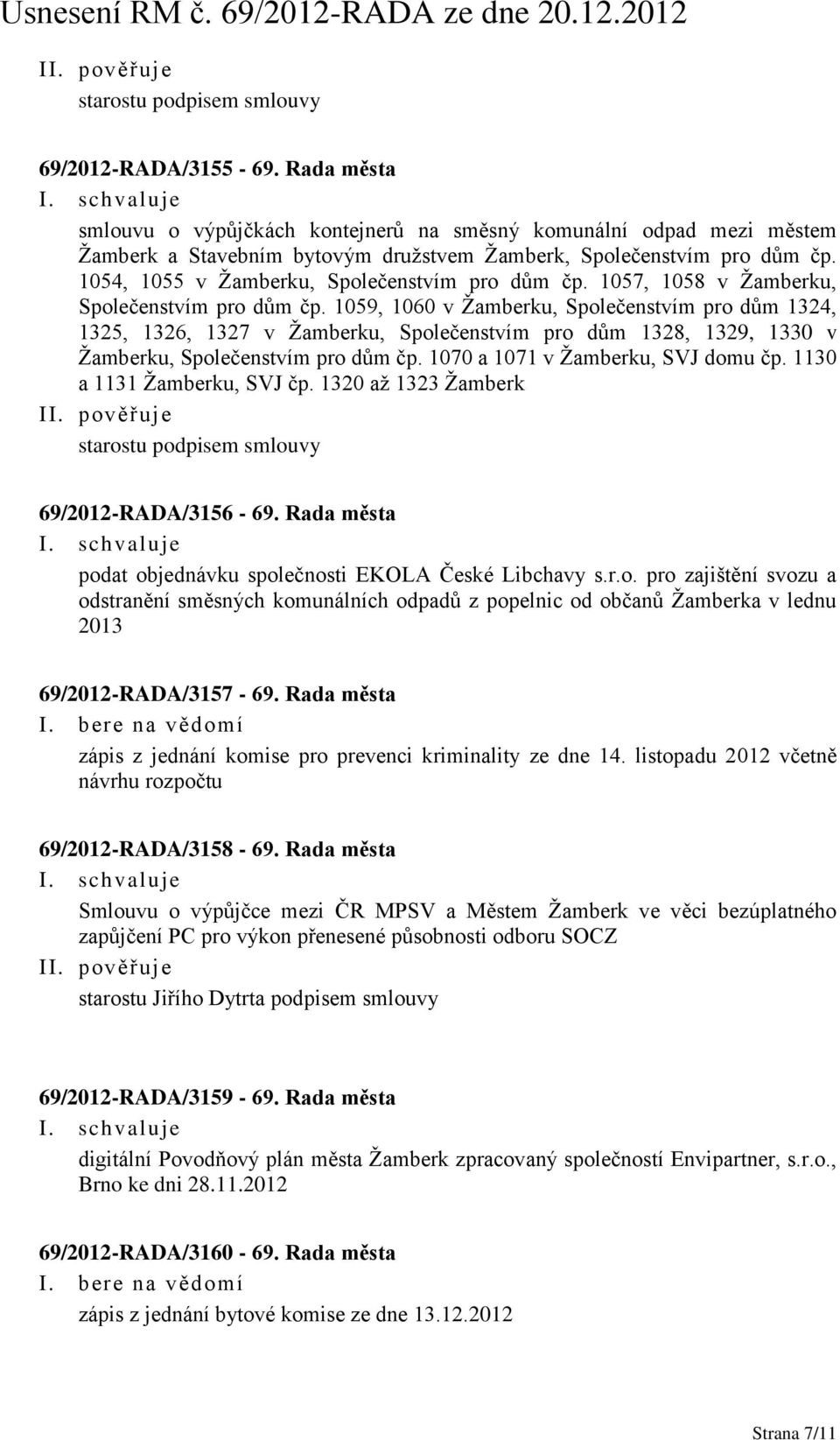 1054, 1055 v Žamberku, Společenstvím pro dům čp. 1057, 1058 v Žamberku, Společenstvím pro dům čp.