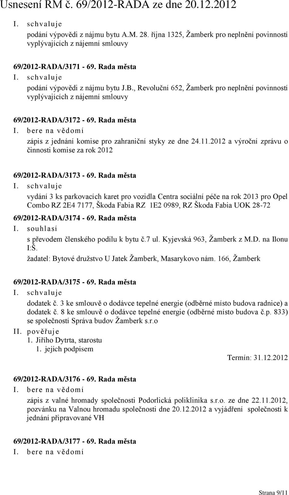 2012 a výroční zprávu o činnosti komise za rok 2012 69/2012-RADA/3173-69.