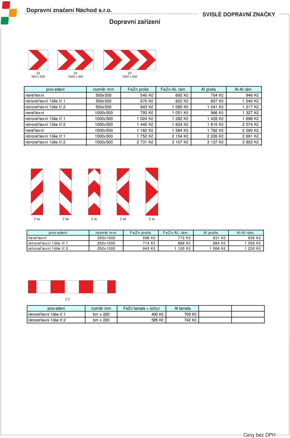 000x500 04 Kč 8 Kč 48 Kč 698 Kč retroref lexní f ólie tř. 000x500 445 Kč 64 Kč 85 Kč 074 Kč neref lexní 500x500 8 Kč 584 Kč 78 Kč 090 Kč retroref lexní f ólie tř.