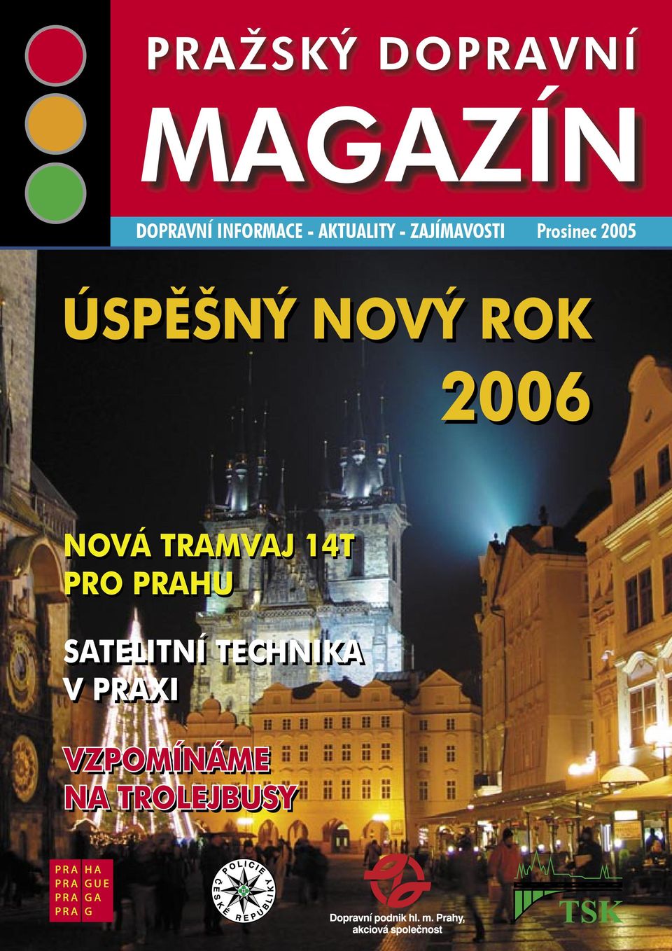 NOVÝ ROK 2006 NOVÁ TRAMVAJ 14T PRO PRAHU