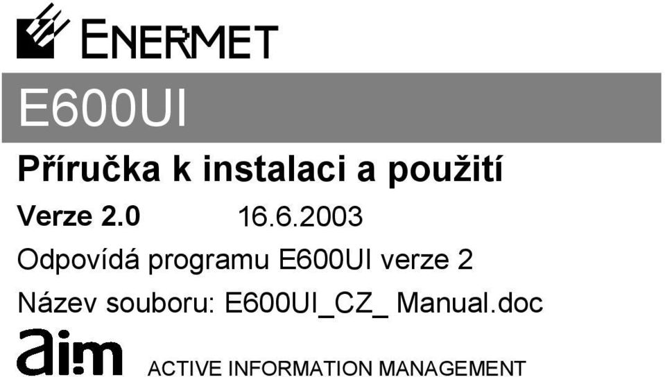 6.2003 Odpovídá programu E600UI