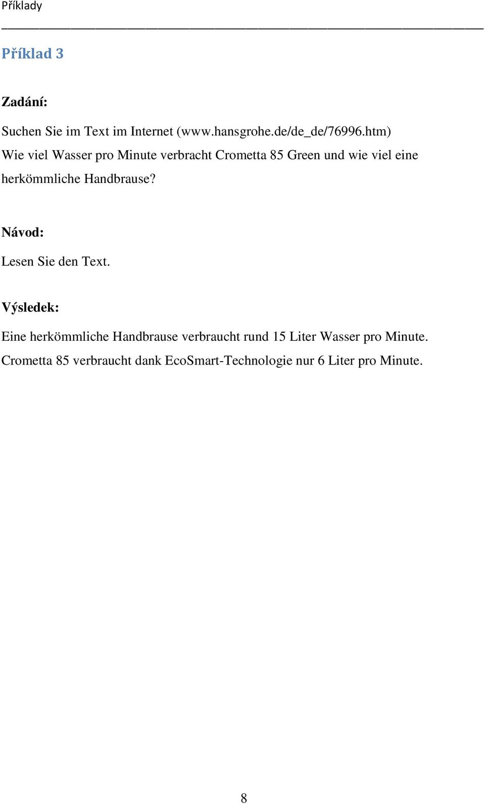Handbrause? Návod: Lesen Sie den Text.
