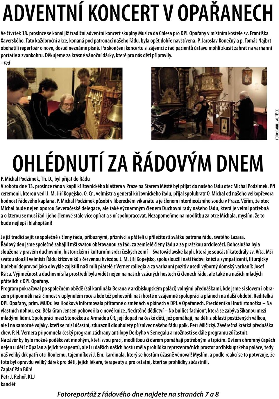 Po skončení koncertu si zájemci z řad pacientů ústavu mohli zkusit zahrát na varhanní portativ a zvonkohru. Děkujeme za krásné vánoční dárky, které pro nás děti připravily.