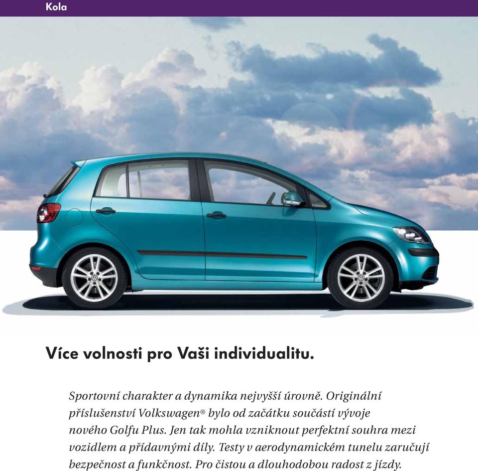 Originální příslušenství Volkswagen bylo od začátku součástí vývoje nového Golfu Plus.