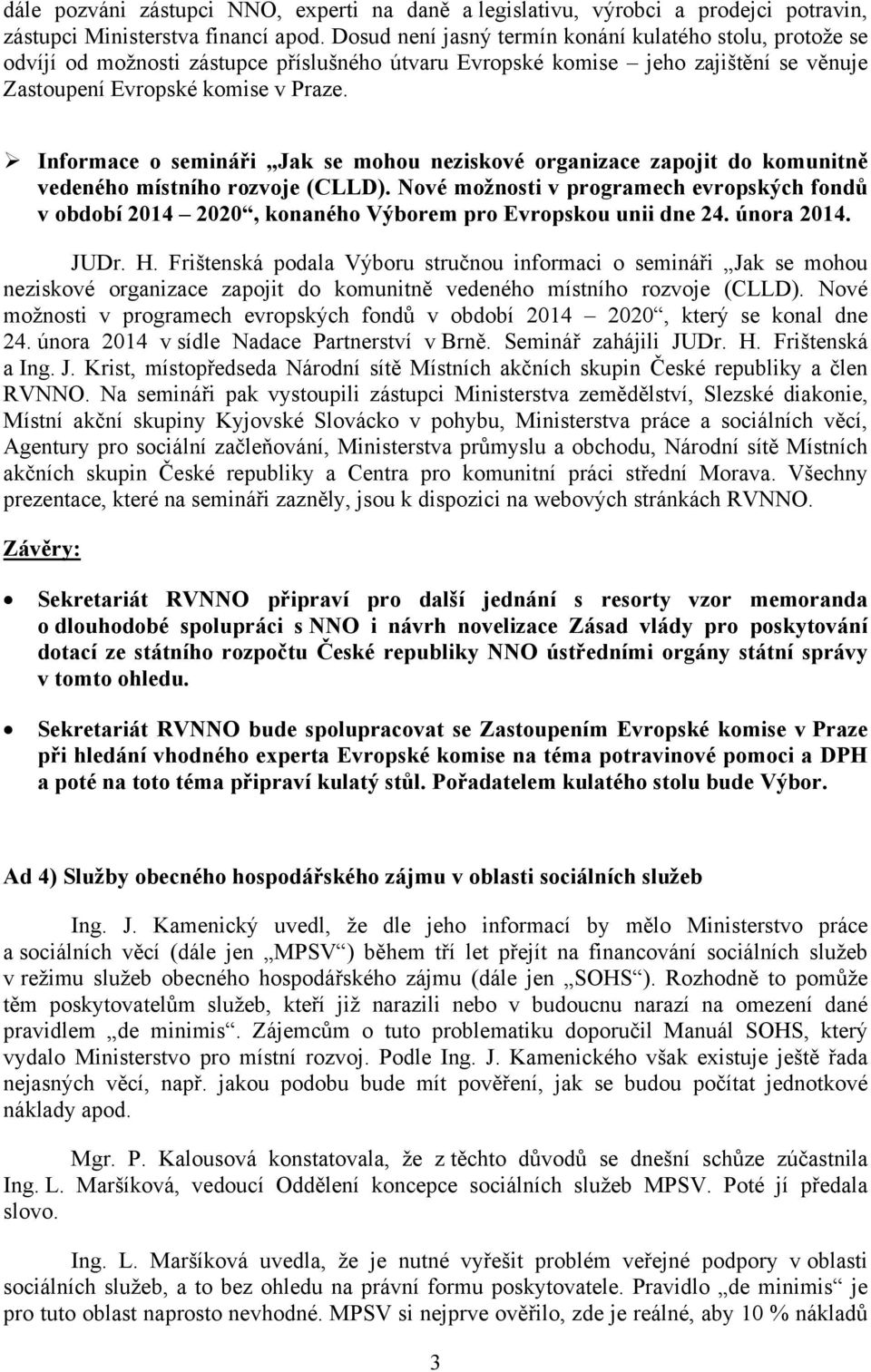 Informace o semináři Jak se mohou neziskové organizace zapojit do komunitně vedeného místního rozvoje (CLLD).