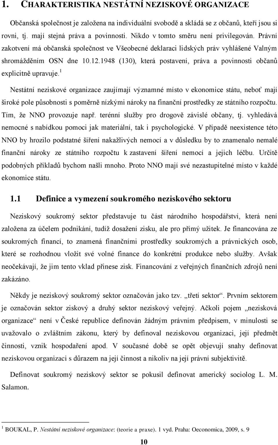 1948 (130), která postavení, práva a povinnosti občanů explicitně upravuje.