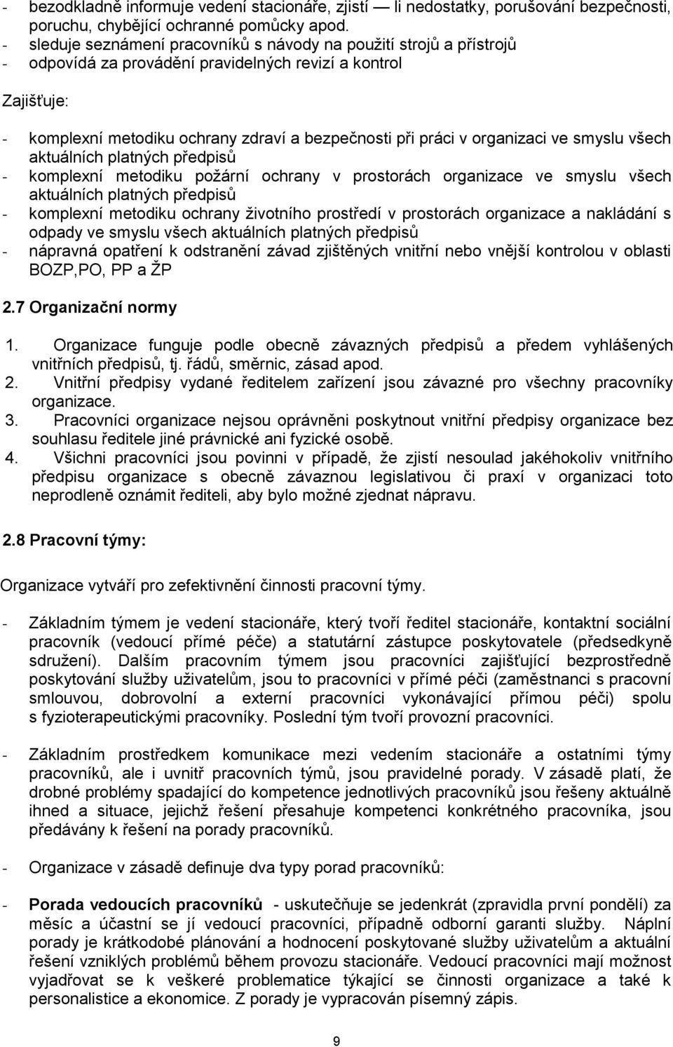 organizaci ve smyslu všech aktuálních platných předpisů - komplexní metodiku požární ochrany v prostorách organizace ve smyslu všech aktuálních platných předpisů - komplexní metodiku ochrany