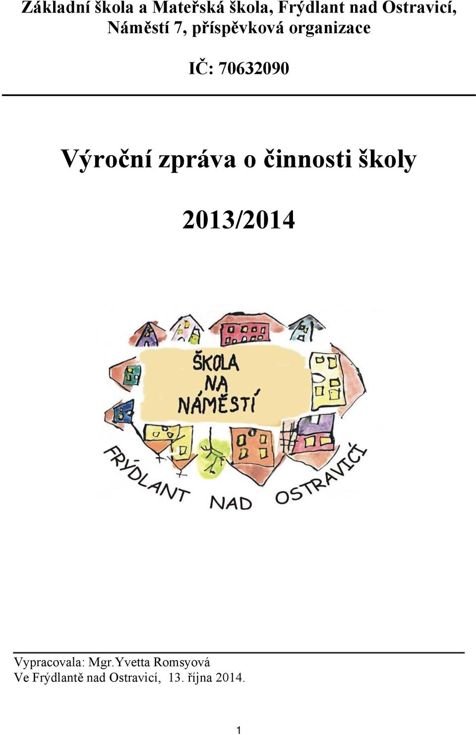 70632090 Výroční zpráva o činnosti školy 2013/2014
