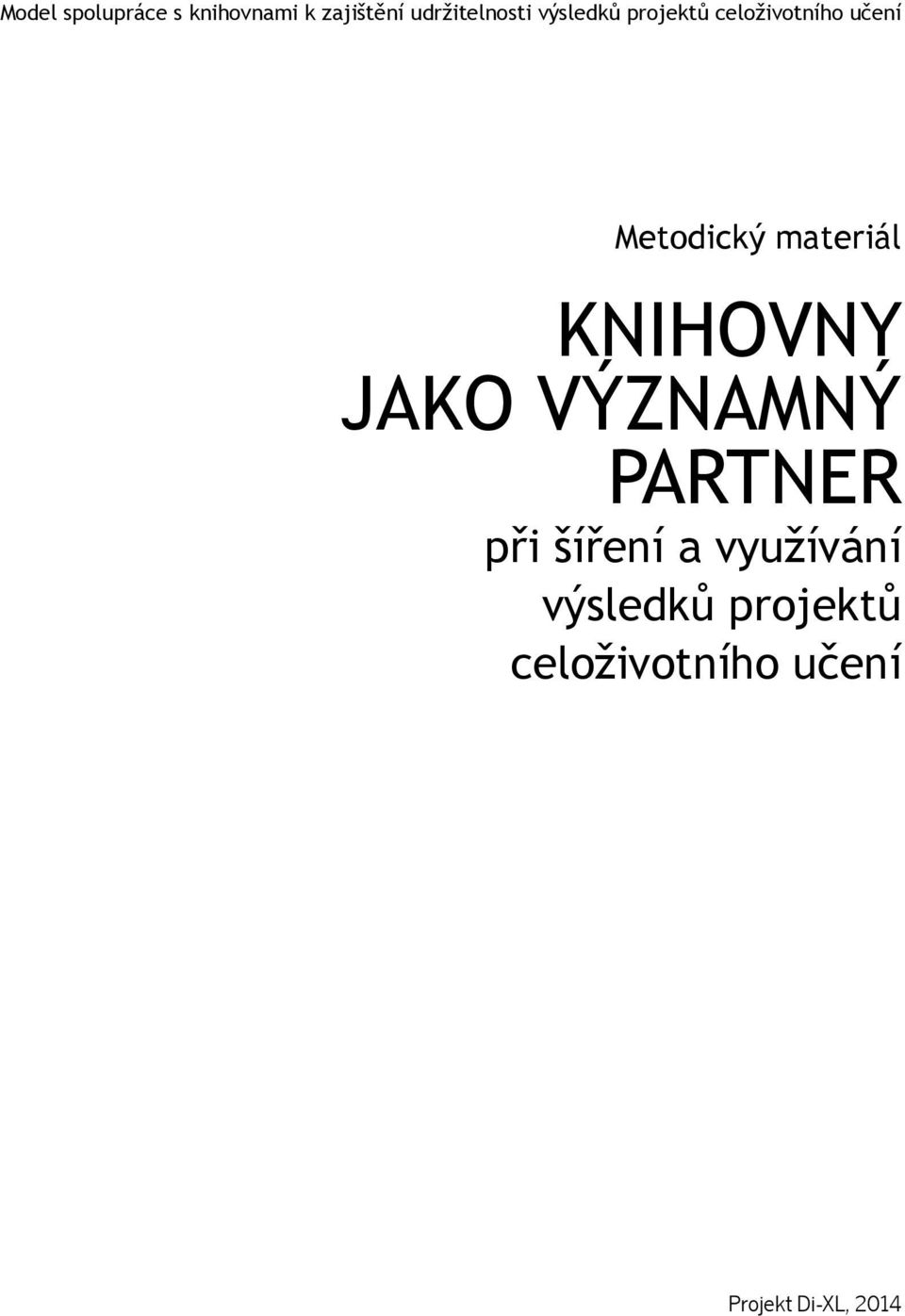 Knihovny jako významný partner při šíření a využívání