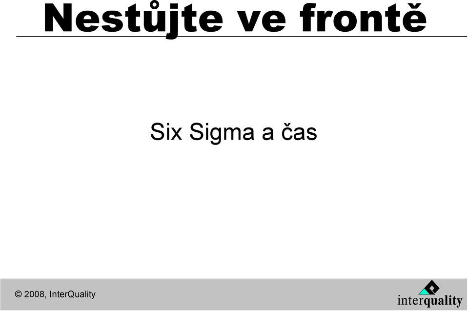 Six Sigma