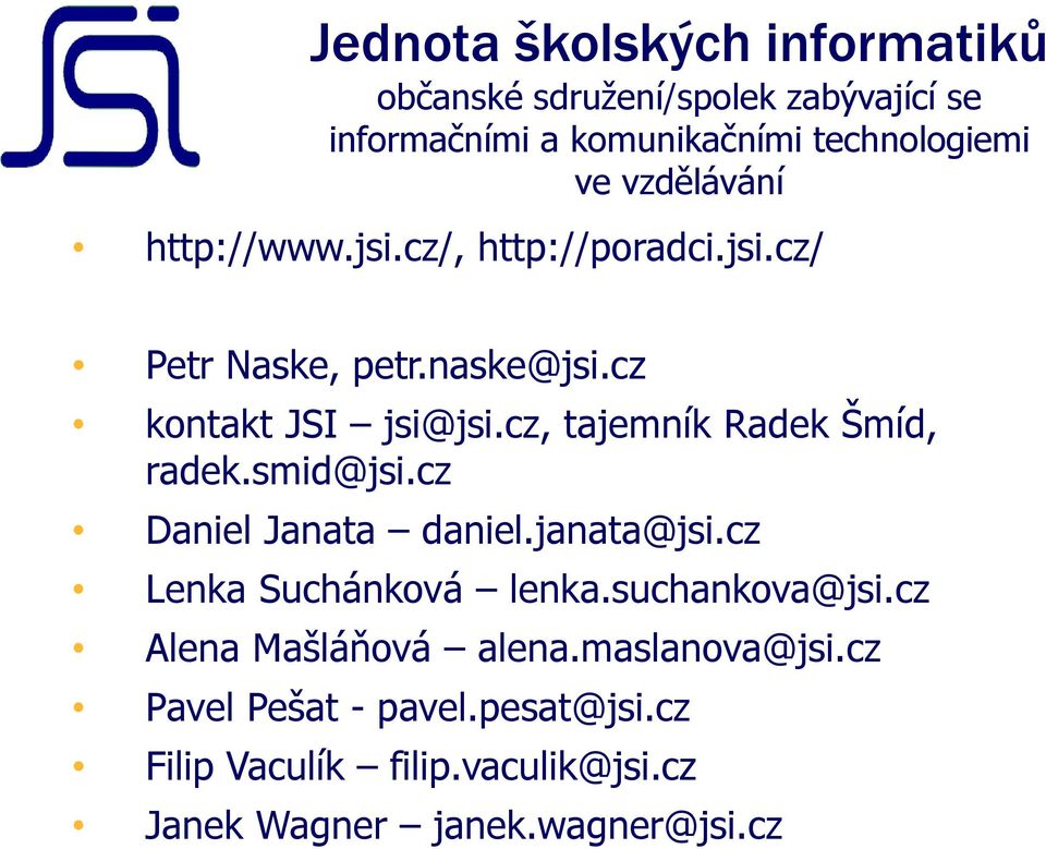 cz Daniel Janata daniel.janata@jsi.cz Lenka Suchánková lenka.suchankova@jsi.