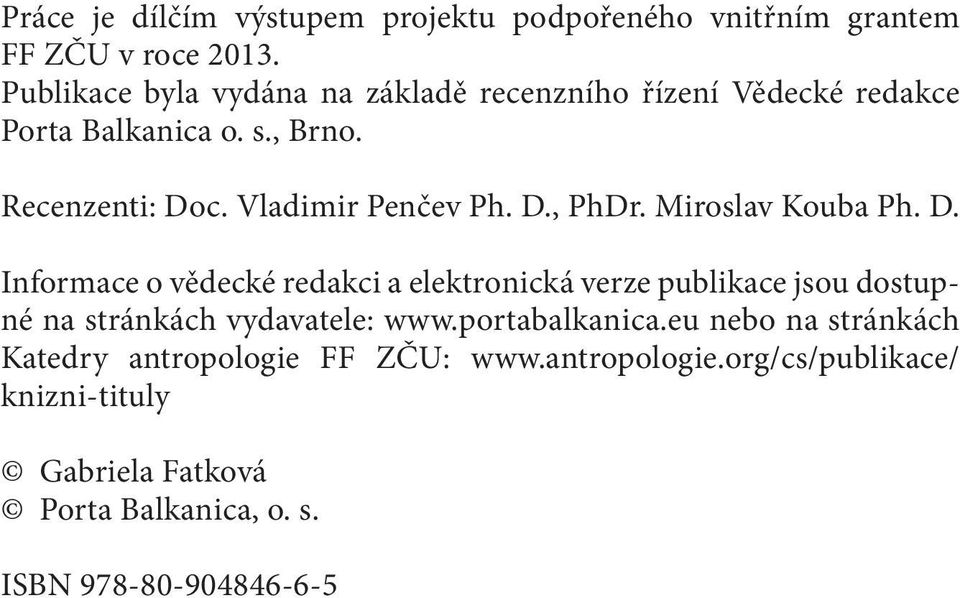 D., PhDr. Miroslav Kouba Ph. D.