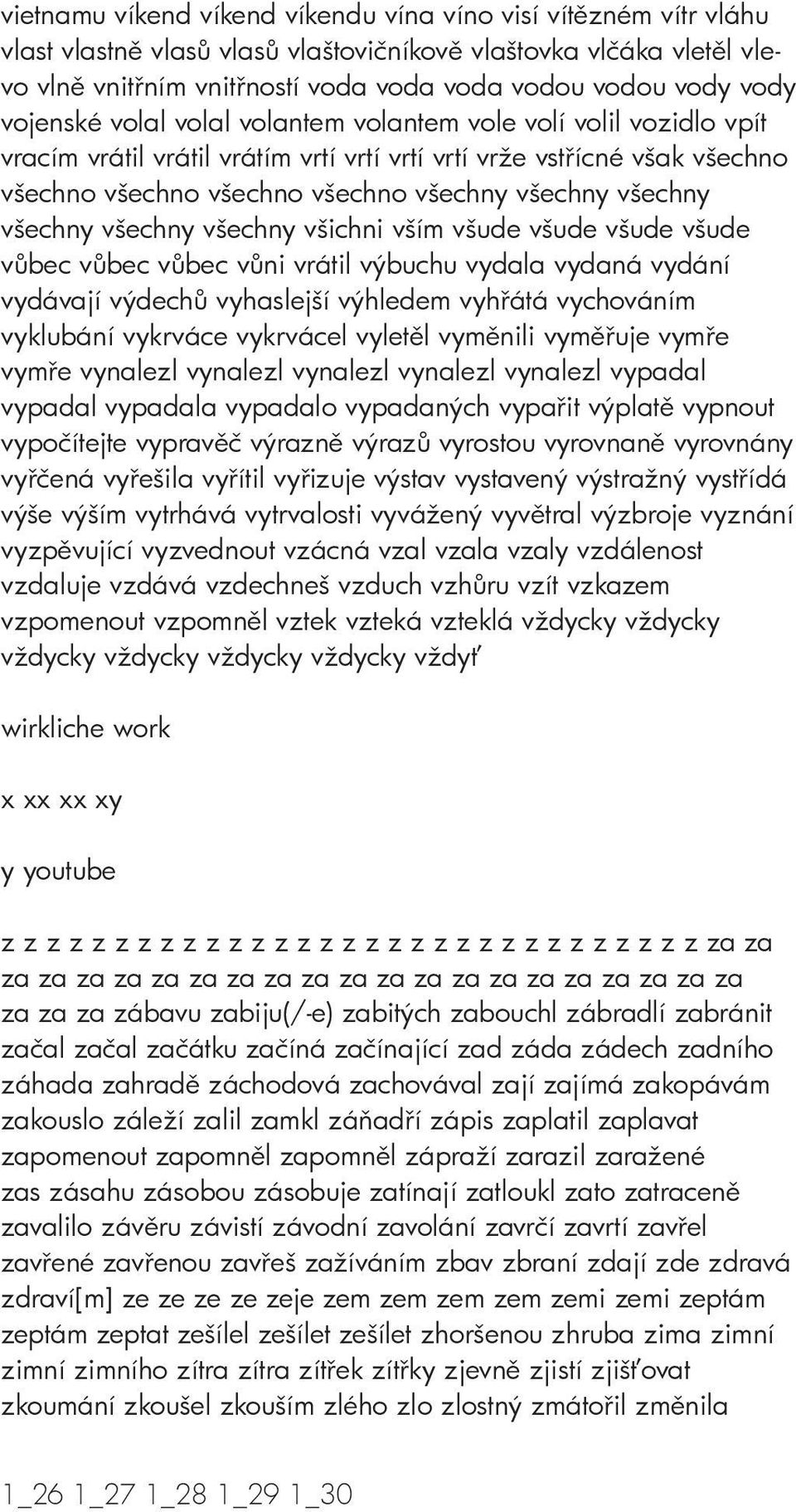 všechny všechny všechny všichni vším všude všude všude všude vůbec vůbec vůbec vůni vrátil výbuchu vydala vydaná vydání vydávají výdechů vyhaslejší výhledem vyhřátá vychováním vyklubání vykrváce