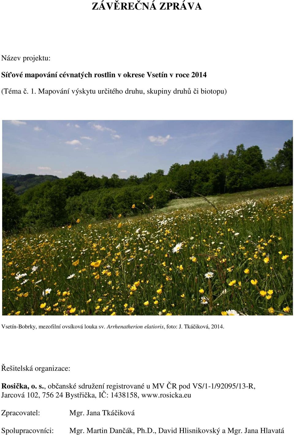 Arrhenatherion elatioris, foto: J. Tkáčiková, 2014. Řešitelská organizace: Rosička, o. s.