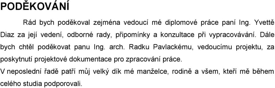 Dále bych chtěl poděkovat panu Ing. arch.